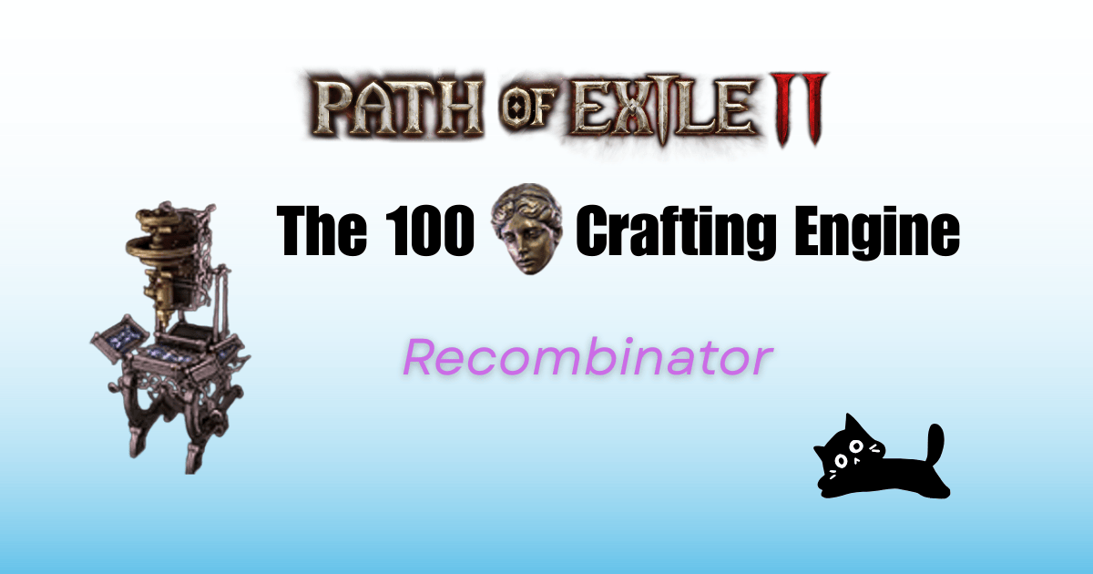 PoE2 Recombinator Guide: The 100 Divine Crafting Engine